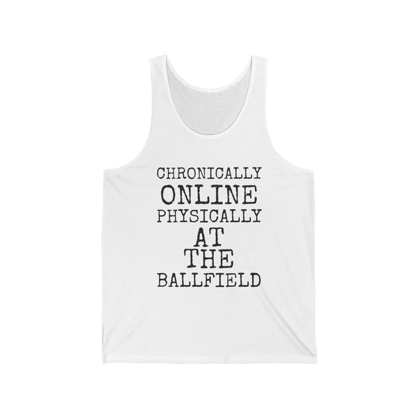 Chronically Online Physically At The Ballfield — Bella+Canvas 3480 Unisex Tank