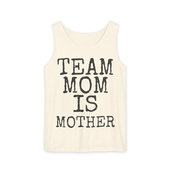 Team Mom Is Mother — Comfort Colors 9360 Garment-Dyed Tank