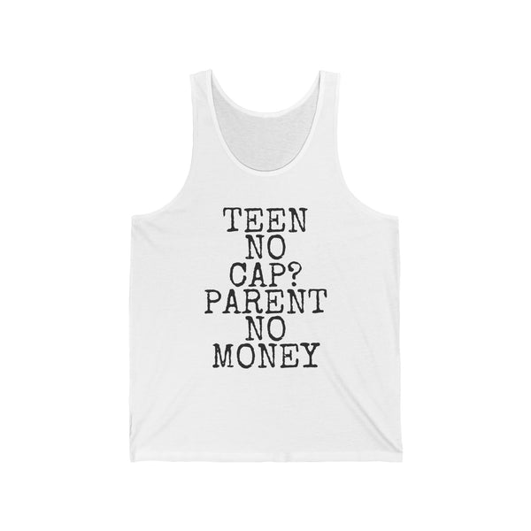 Teen No Cap? · Parent No Money — Bella+Canvas 3480 Unisex Tank