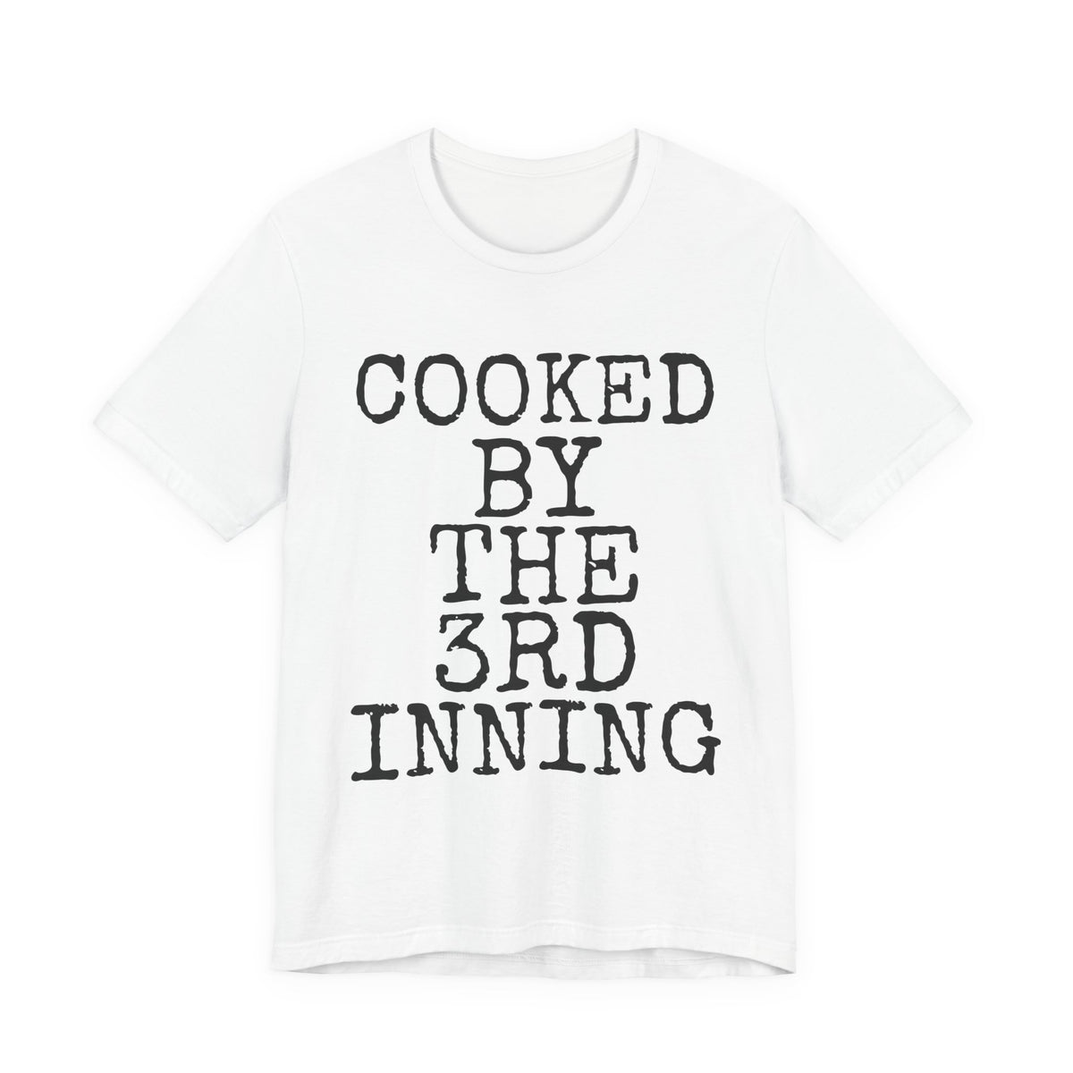 Cooked By The 3rd Inning — Bella+Canvas 3001 Unisex Tee