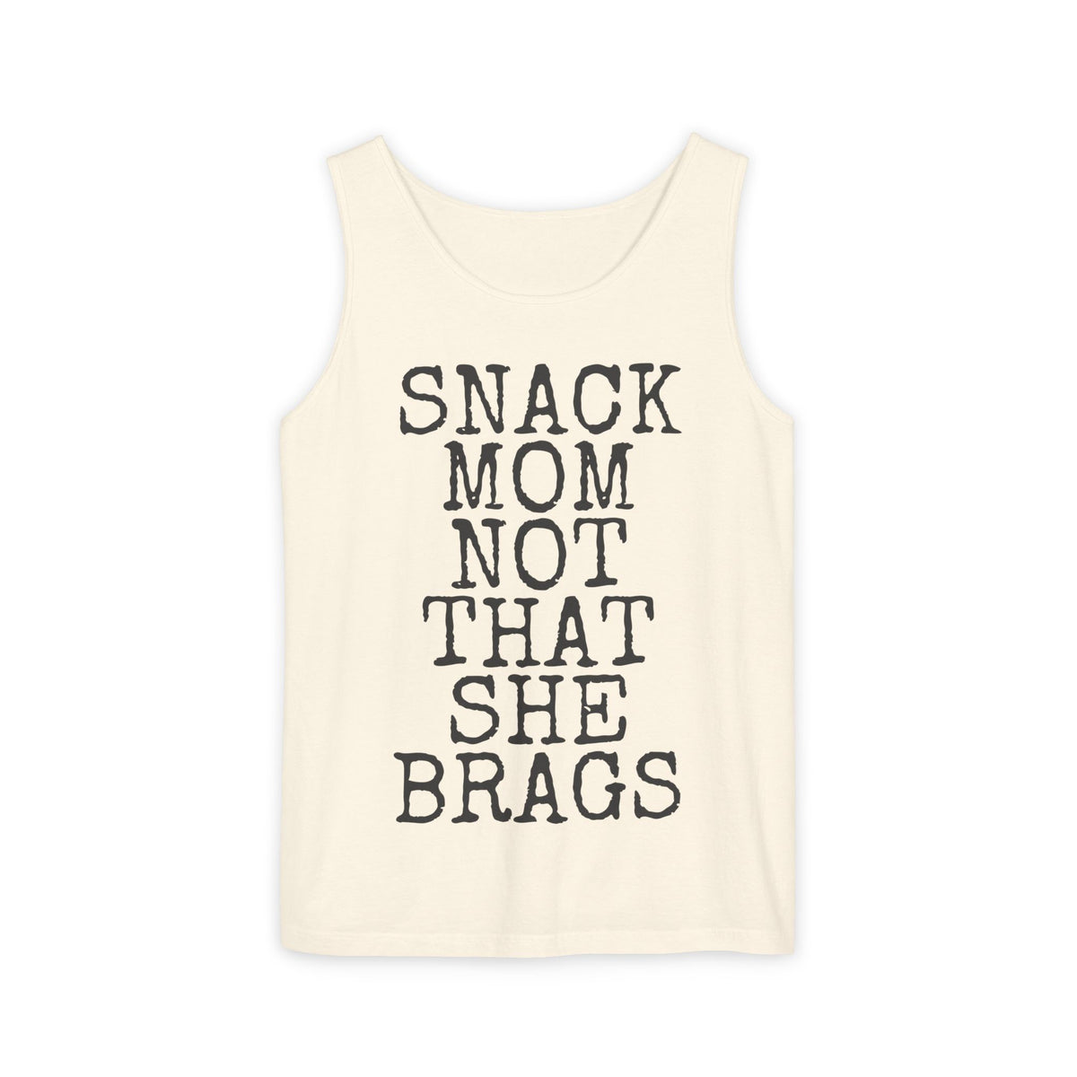 Snack Mom Not That She Brags — Comfort Colors 9360 Garment-Dyed Tank