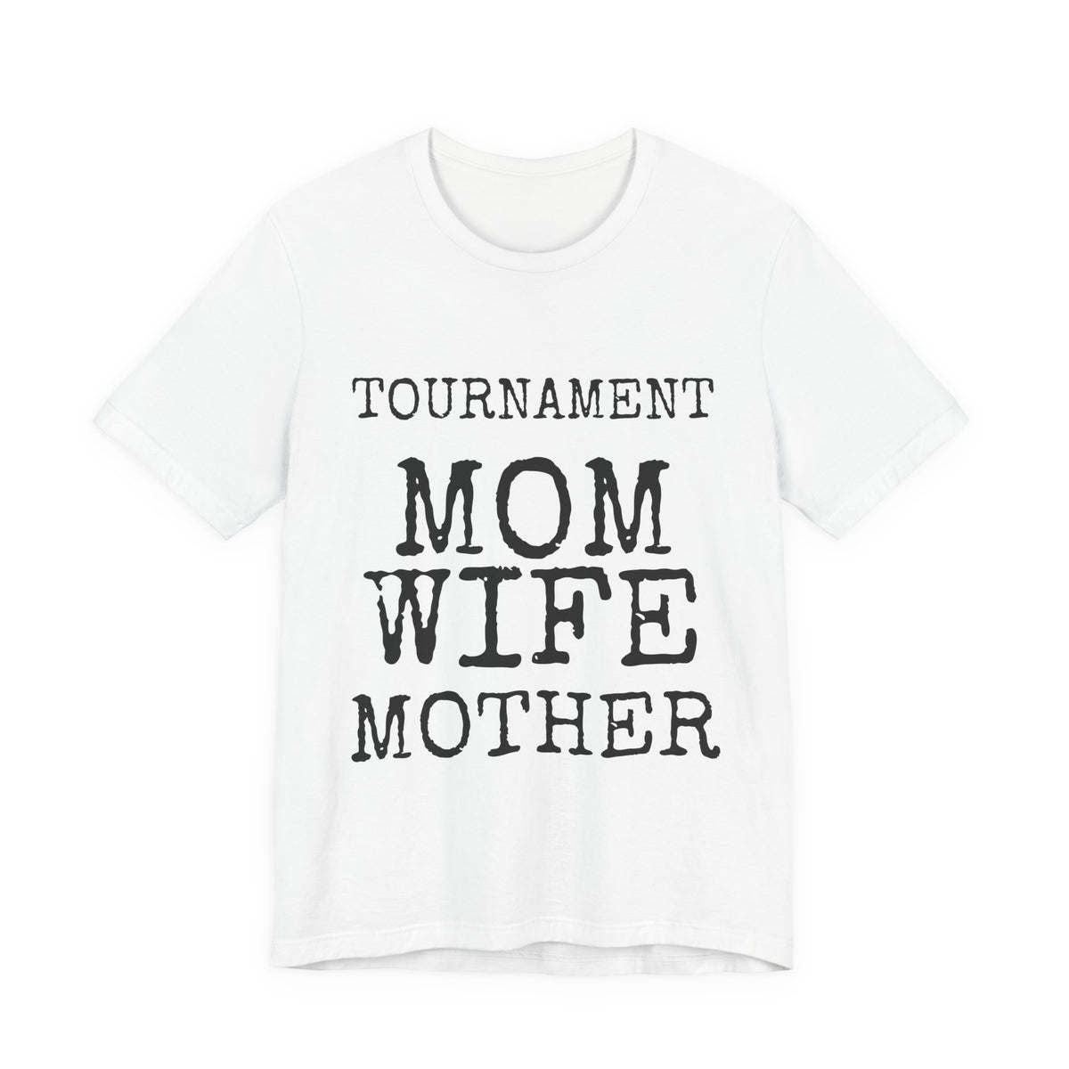 Tournament Mom · Wife · Mother — Bella+Canvas 3001 Unisex Tee