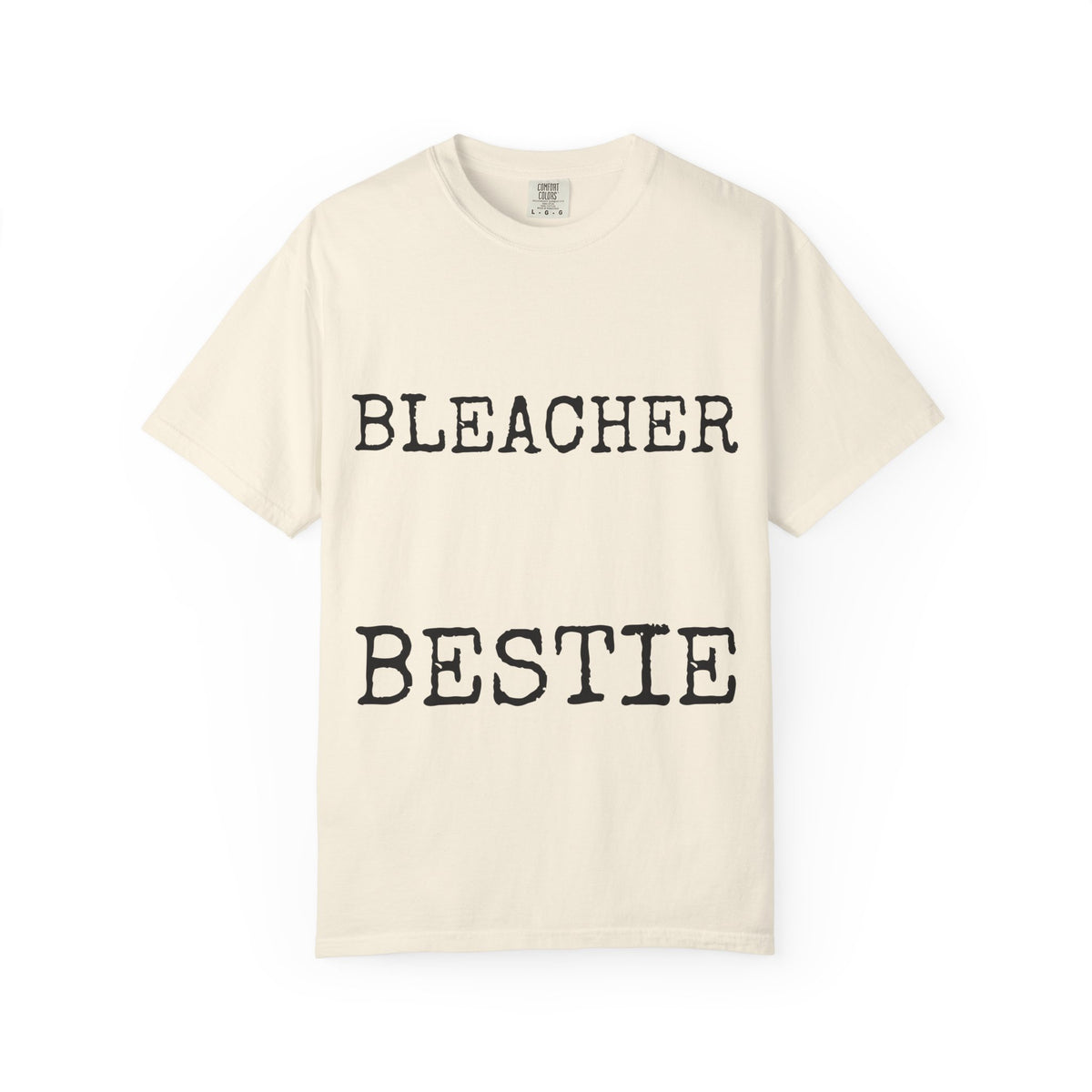 Bleacher Bestie — Comfort Colors 1717 Garment-Dyed Tee