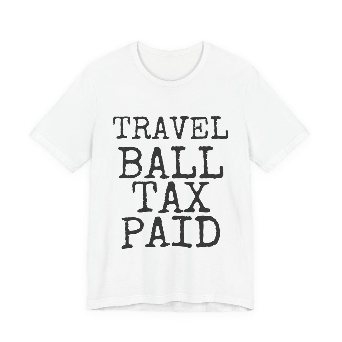 Travel Ball Tax Paid — Bella+Canvas 3001 Unisex Tee