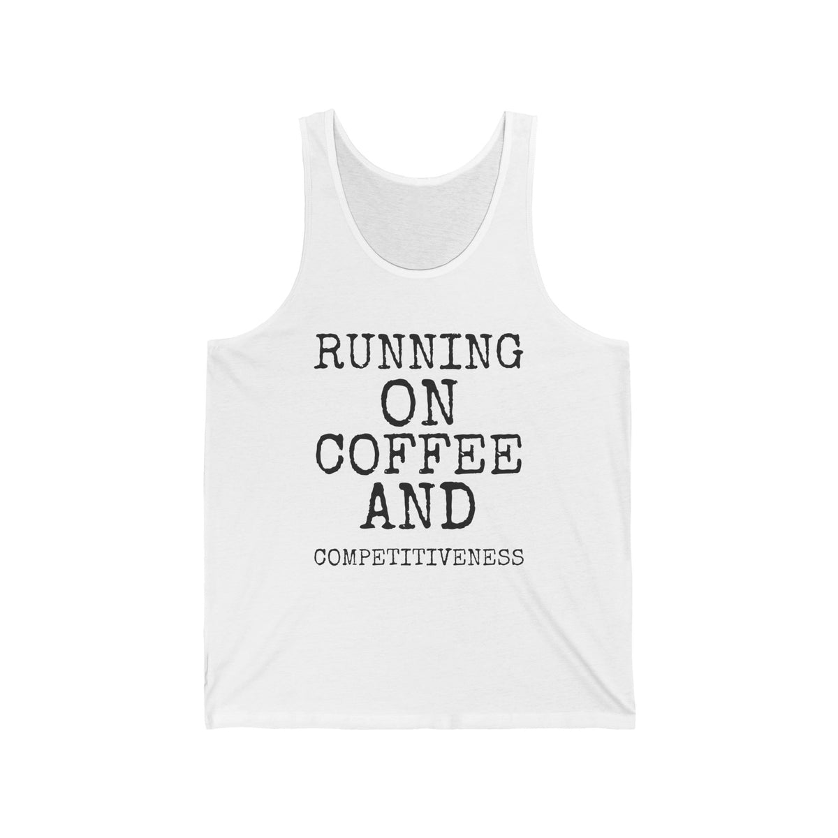 Running On Coffee And Competitiveness — Bella+Canvas 3480 Unisex Tank