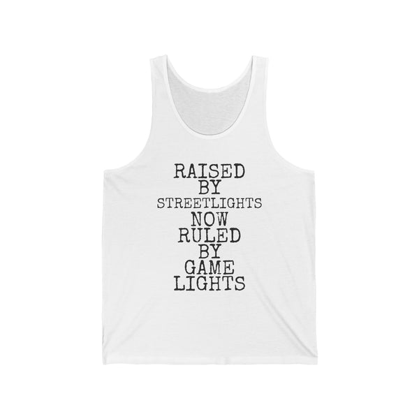 Raised By Streetlights · Ruled By Game Lights — Bella+Canvas 3480 Unisex Tank