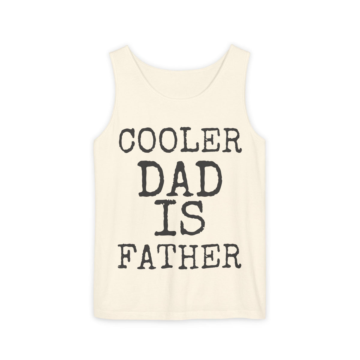 Cooler Dad Is Father — Comfort Colors 9360 Garment-Dyed Tank