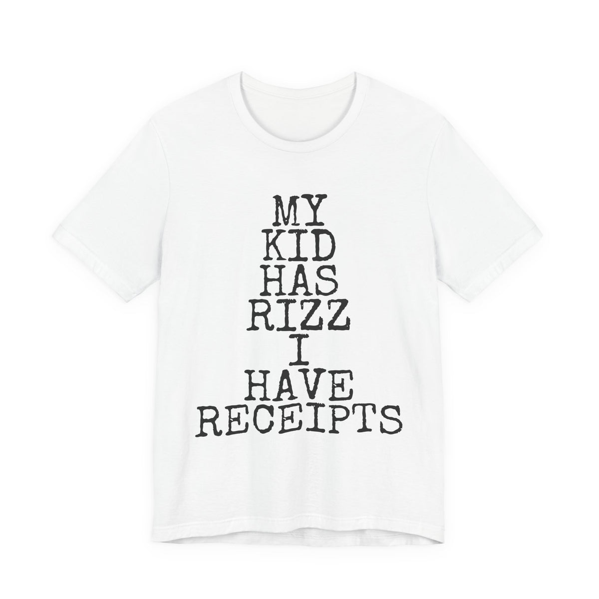 My Kid Has Rizz · I Have Receipts — Bella+Canvas 3001 Unisex Tee