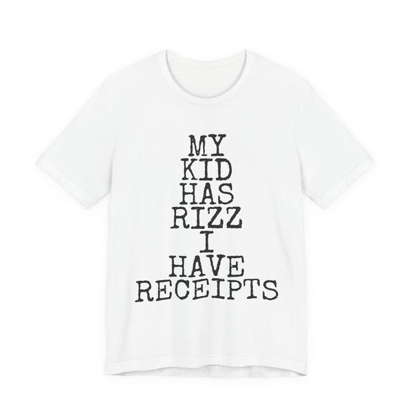 My Kid Has Rizz · I Have Receipts — Bella+Canvas 3001 Unisex Tee