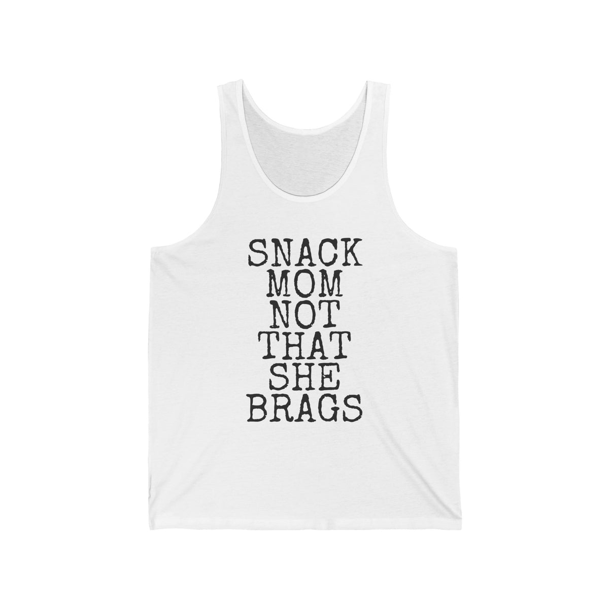 Snack Mom Not That She Brags — Bella+Canvas 3480 Unisex Tank