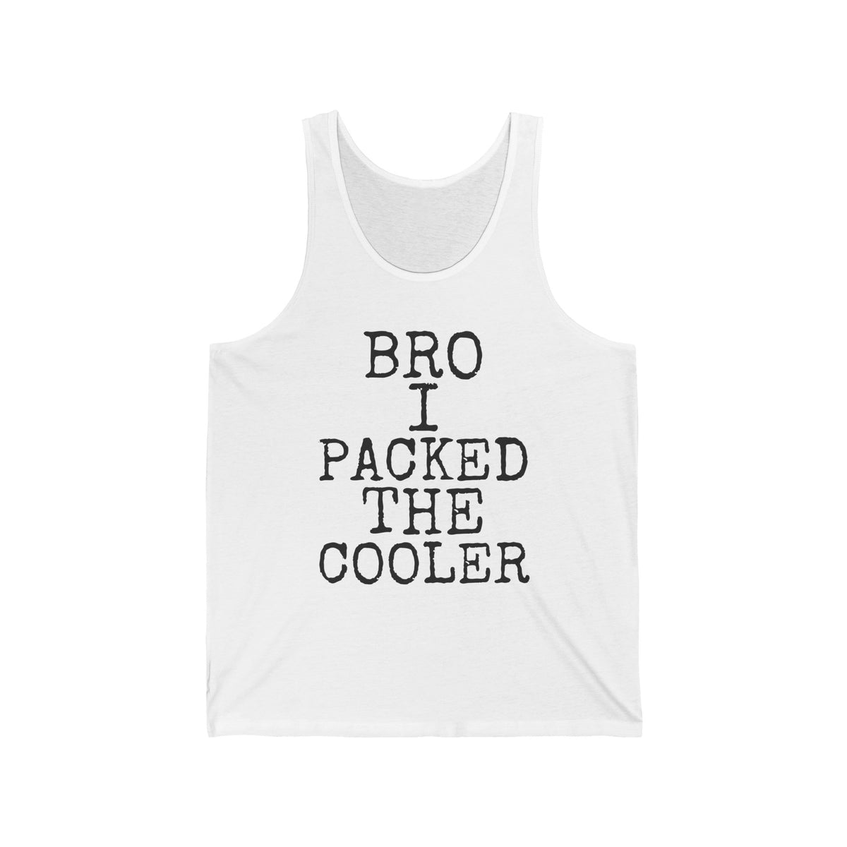 Bro · I Packed The Cooler — Bella+Canvas 3480 Unisex Tank