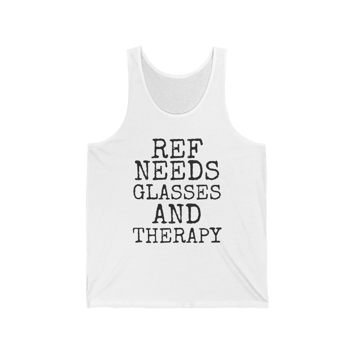 Ref Needs Glasses And Therapy — Bella+Canvas 3480 Unisex Tank