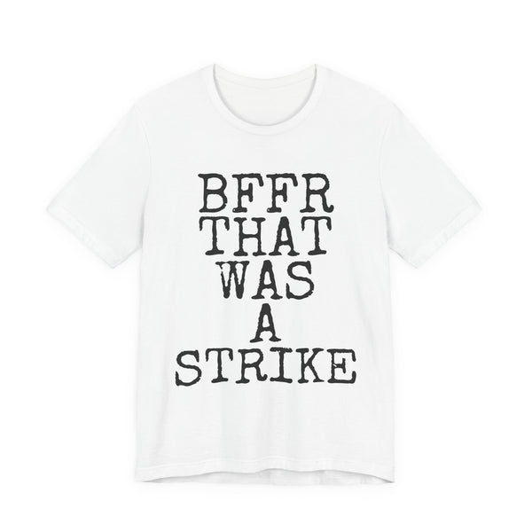 BFFR That Was A Strike