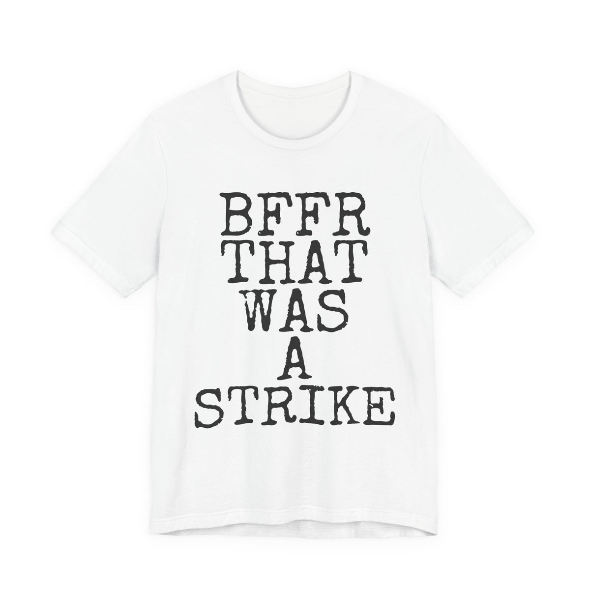 BFFR That Was A Strike — Bella+Canvas 3001 Unisex Tee