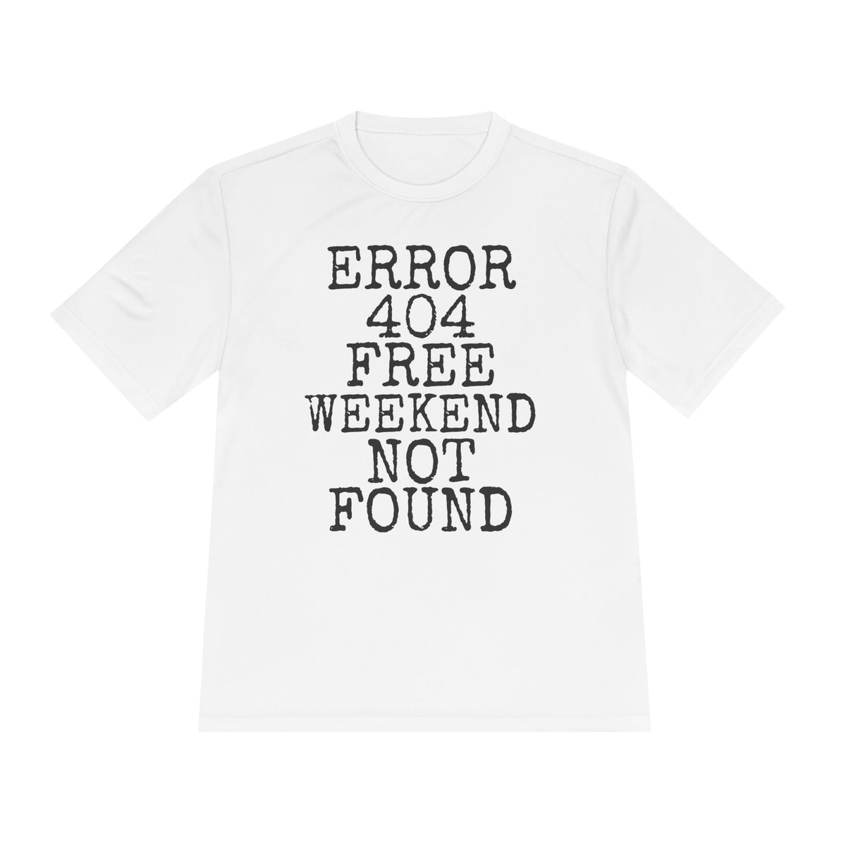 Error 404 Free Weekend Not Found — Sport-Tek ST350 Moisture-Wicking Tee