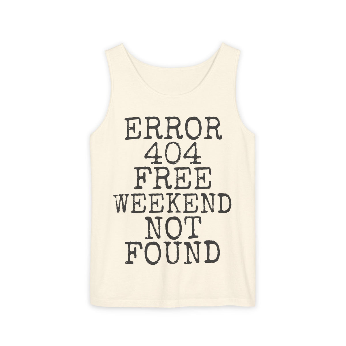 Error 404 Free Weekend Not Found — Comfort Colors 9360 Garment-Dyed Tank