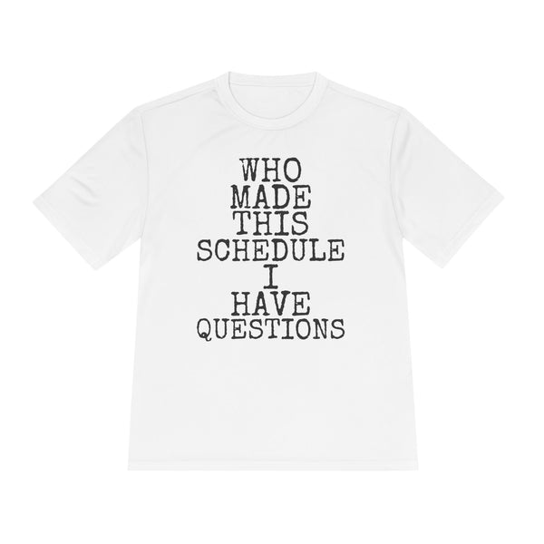 Who Made This Schedule — Sport-Tek ST350 Moisture-Wicking Tee