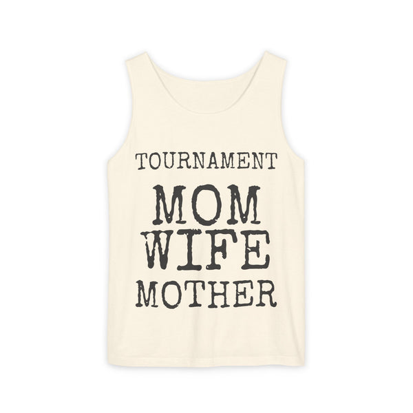 Tournament Mom · Wife · Mother — Comfort Colors 9360 Garment-Dyed Tank