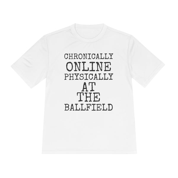 Chronically Online Physically At The Ballfield — Sport-Tek ST350 Moisture-Wicking Tee