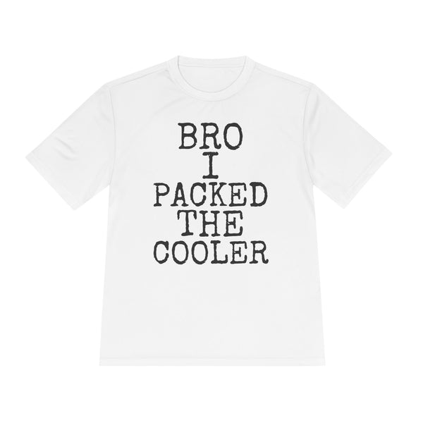 Bro · I Packed The Cooler — Sport-Tek ST350 Moisture-Wicking Tee