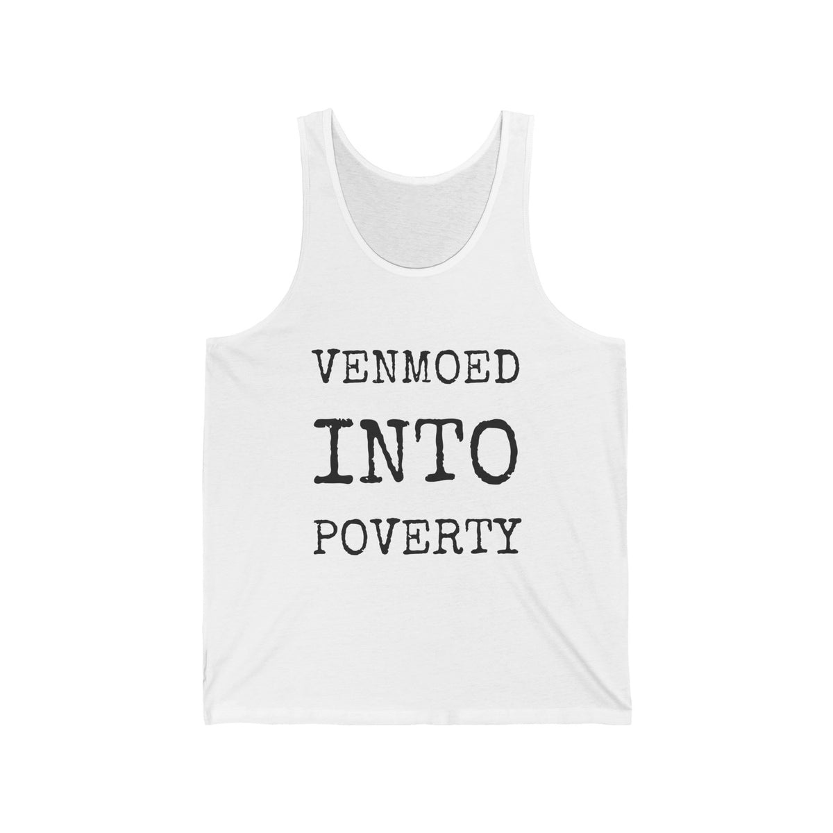 Venmoed Into Poverty — Bella+Canvas 3480 Unisex Tank
