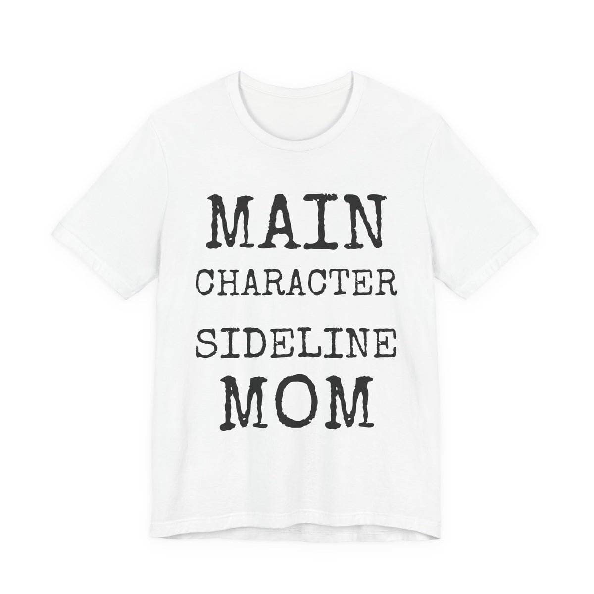 Main Character Sideline Mom — Bella+Canvas 3001 Unisex Tee