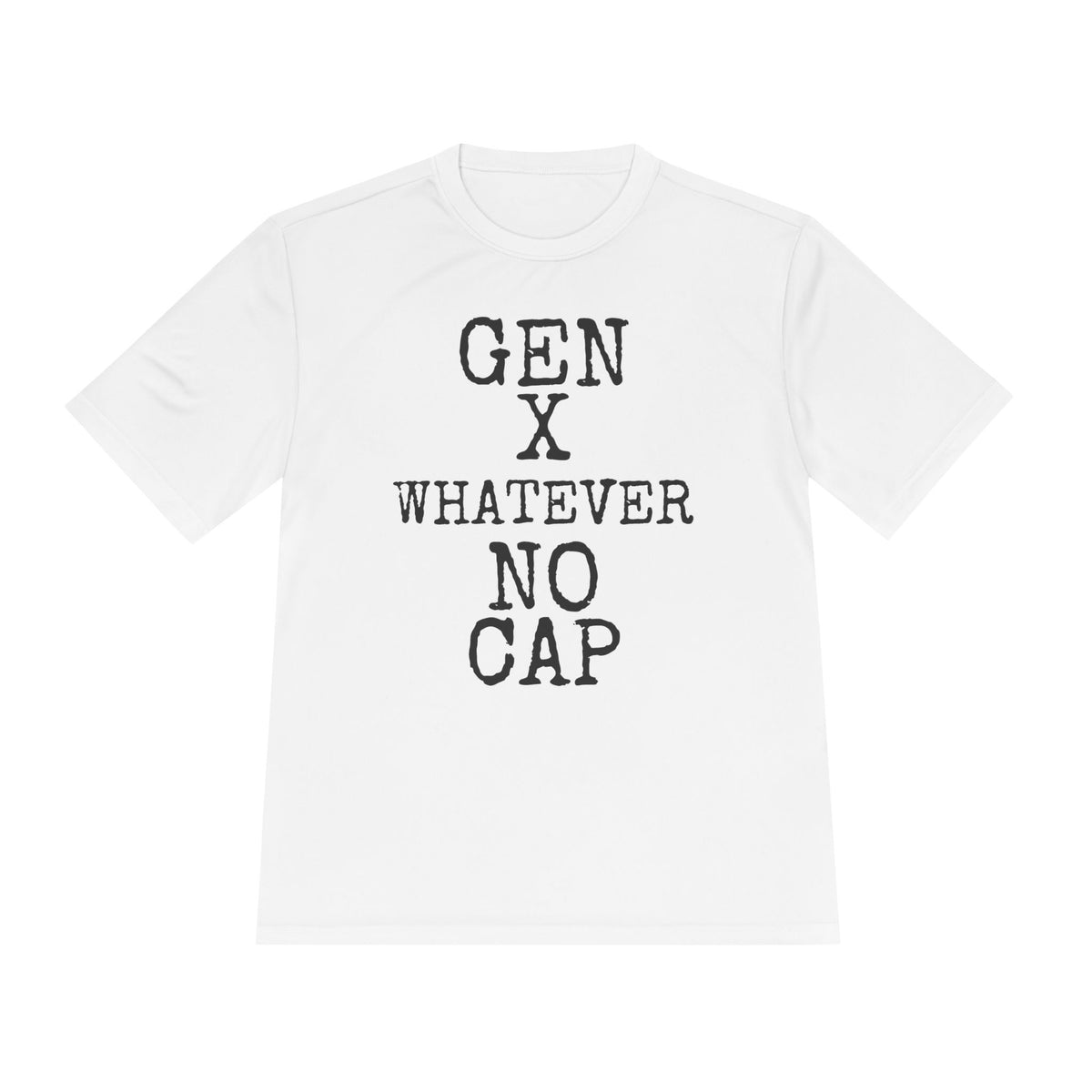 Gen X · Whatever · No Cap — Sport-Tek ST350 Moisture-Wicking Tee
