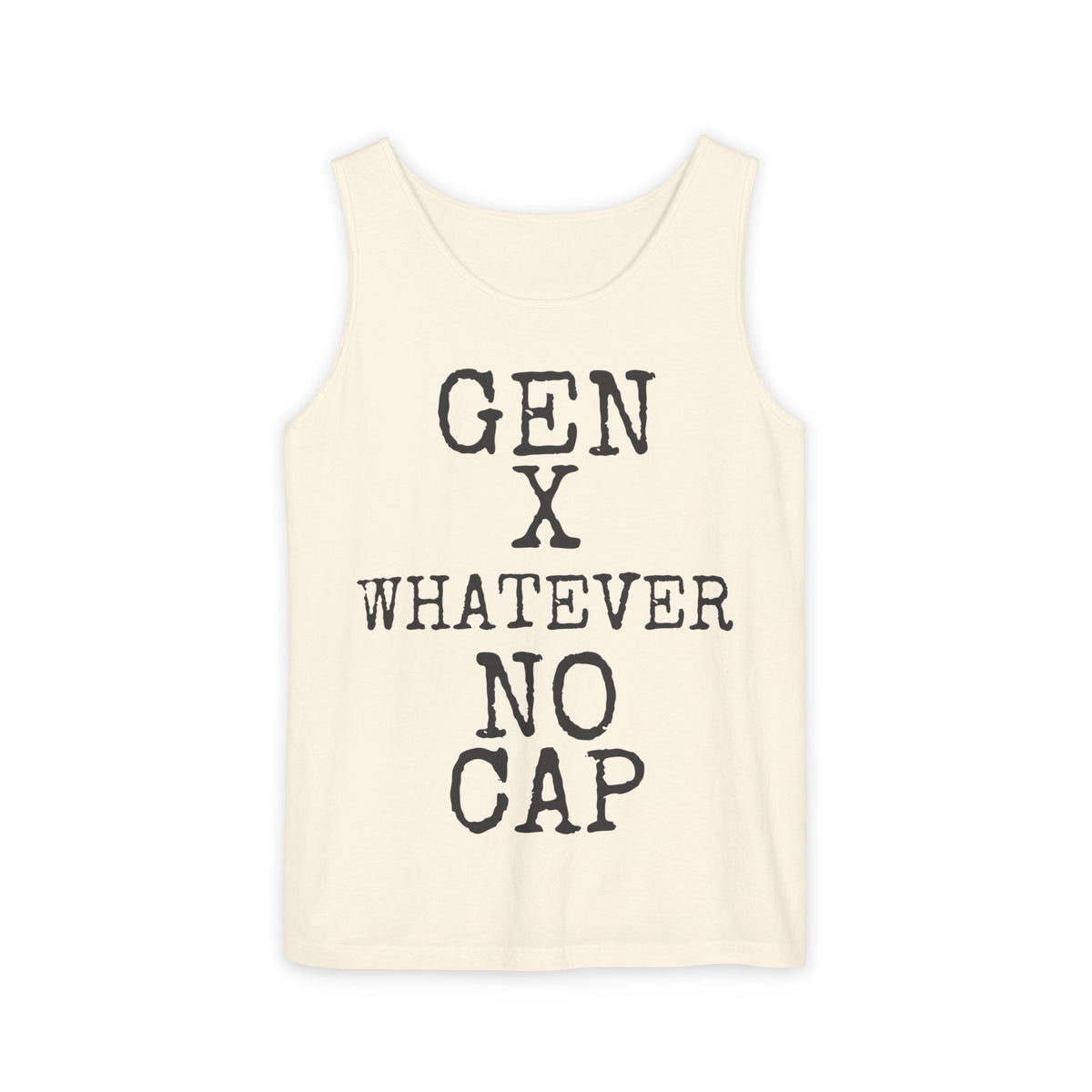 Gen X · Whatever · No Cap — Comfort Colors 9360 Garment-Dyed Tank