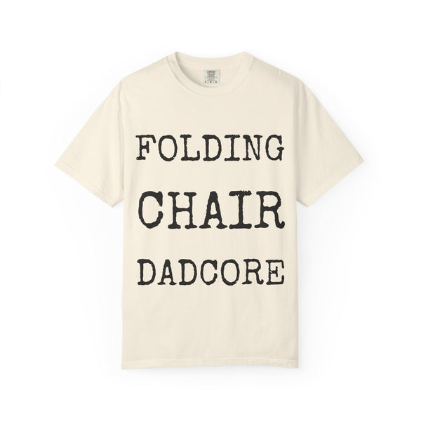 Folding Chair Dadcore — Comfort Colors 1717 Garment-Dyed Tee