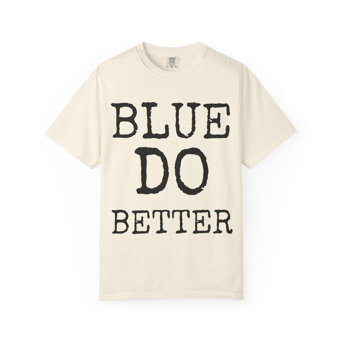 Blue Do Better — Comfort Colors 1717 Garment-Dyed Tee