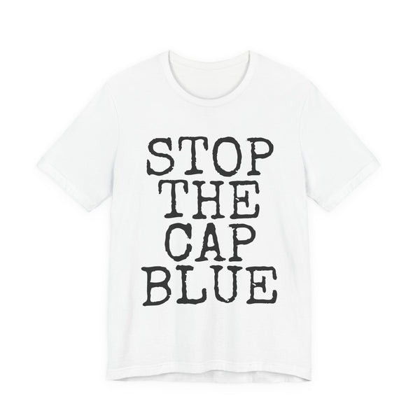 Stop The Cap Blue — Bella+Canvas 3001 Unisex Tee