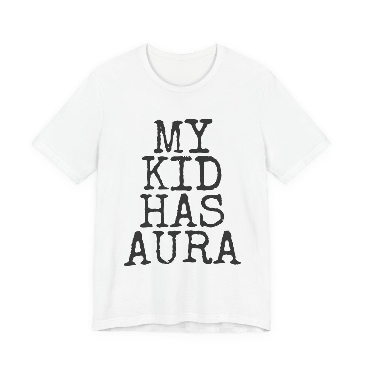 My Kid Has Aura — Bella+Canvas 3001 Unisex Tee
