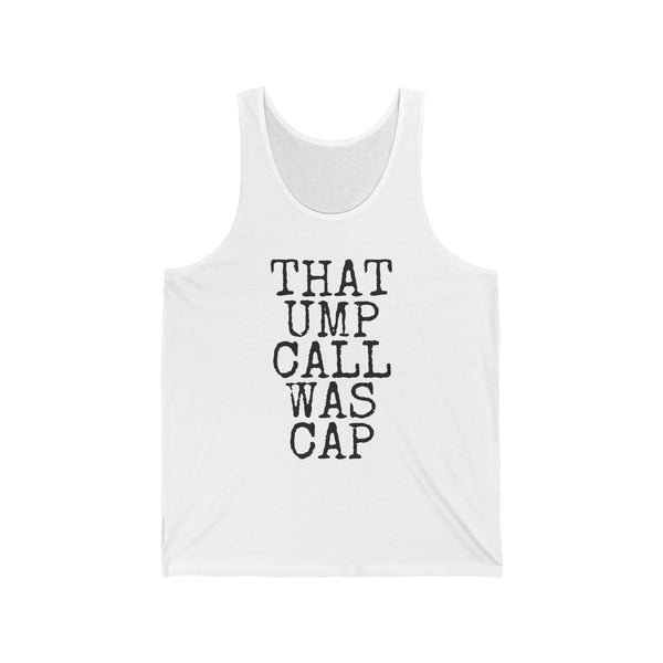 That Ump Call Was Cap — Bella+Canvas 3480 Unisex Tank