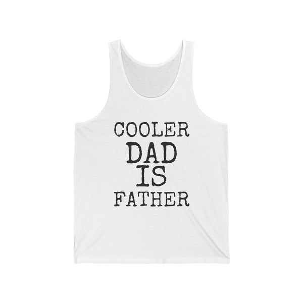 Cooler Dad Is Father — Bella+Canvas 3480 Unisex Tank