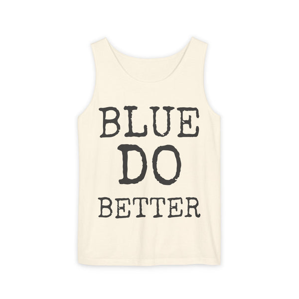 Blue Do Better — Comfort Colors 9360 Garment-Dyed Tank