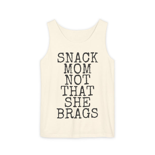 Snack Mom Not That She Brags — Comfort Colors 9360 Garment-Dyed Tank