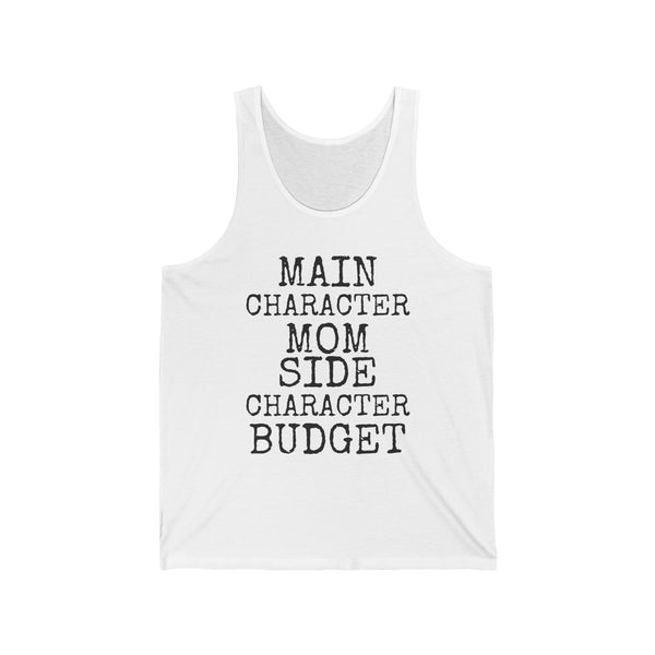 Main Character Mom · Side Character Budget — Bella+Canvas 3480 Unisex Tank