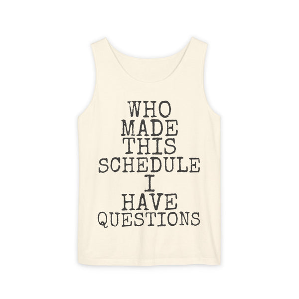 Who Made This Schedule — Comfort Colors 9360 Garment-Dyed Tank