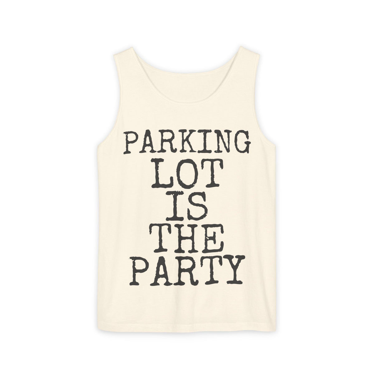 Parking Lot Is The Party — Comfort Colors 9360 Garment-Dyed Tank