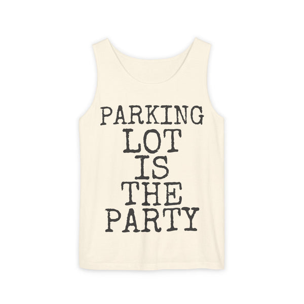 Parking Lot Is The Party — Comfort Colors 9360 Garment-Dyed Tank