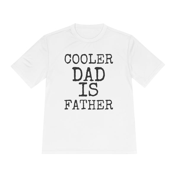 Cooler Dad Is Father — Sport-Tek ST350 Moisture-Wicking Tee
