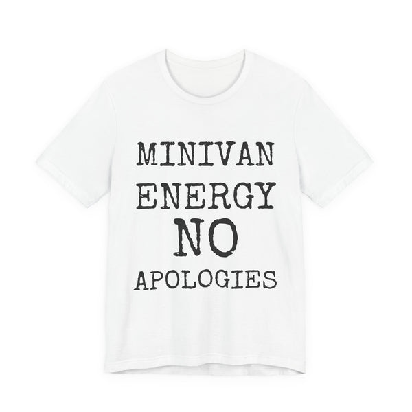 Minivan Energy No Apologies — Bella+Canvas 3001 Unisex Tee