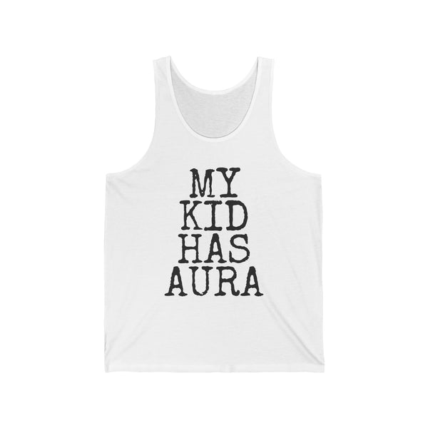 My Kid Has Aura — Bella+Canvas 3480 Unisex Tank