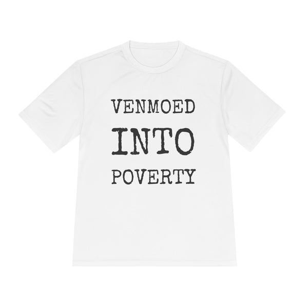 Venmoed Into Poverty — Sport-Tek ST350 Moisture-Wicking Tee