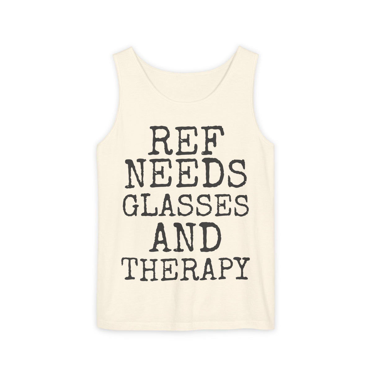 Ref Needs Glasses And Therapy — Comfort Colors 9360 Garment-Dyed Tank
