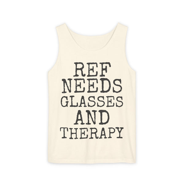 Ref Needs Glasses And Therapy — Comfort Colors 9360 Garment-Dyed Tank