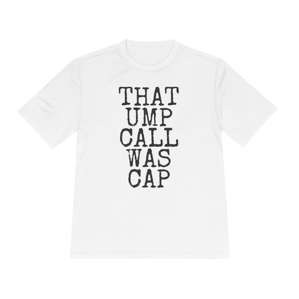 That Ump Call Was Cap — Sport-Tek ST350 Moisture-Wicking Tee