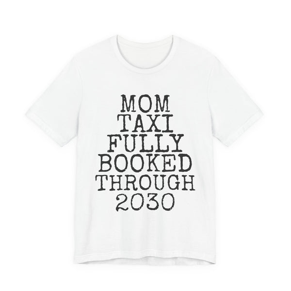 Mom Taxi Fully Booked — Bella+Canvas 3001 Unisex Tee