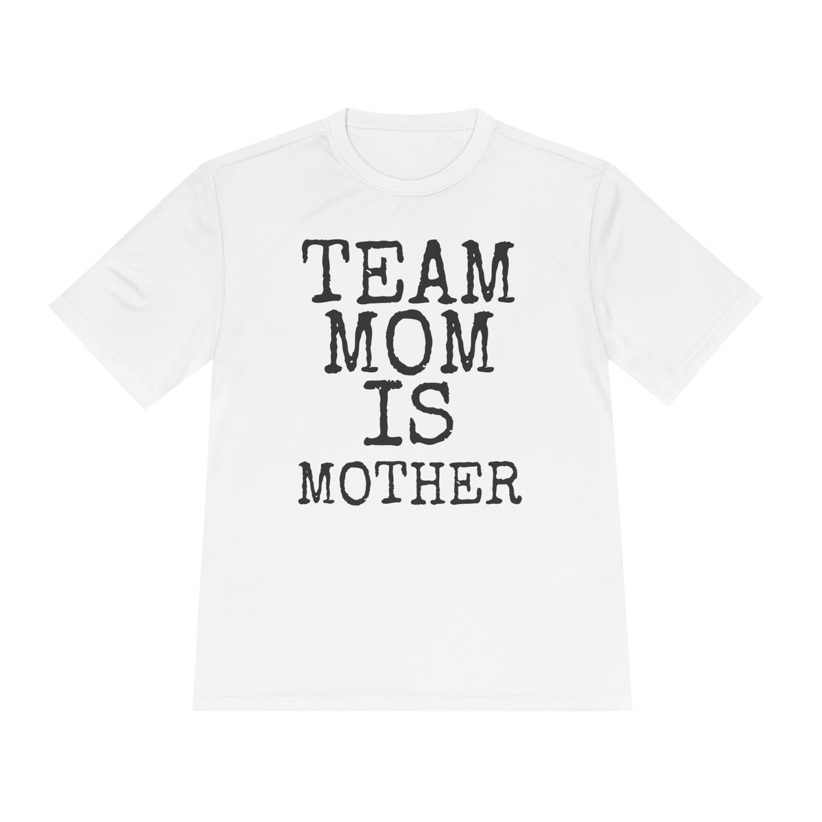 Team Mom Is Mother — Sport-Tek ST350 Moisture-Wicking Tee