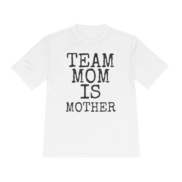 Team Mom Is Mother — Sport-Tek ST350 Moisture-Wicking Tee